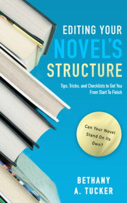 Editing Your Novel's Structure: Tips, Tricks, and Checklists to Get You from Start to Finish