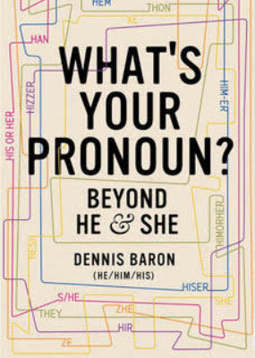 What's Your Pronoun?: Beyond He and She
