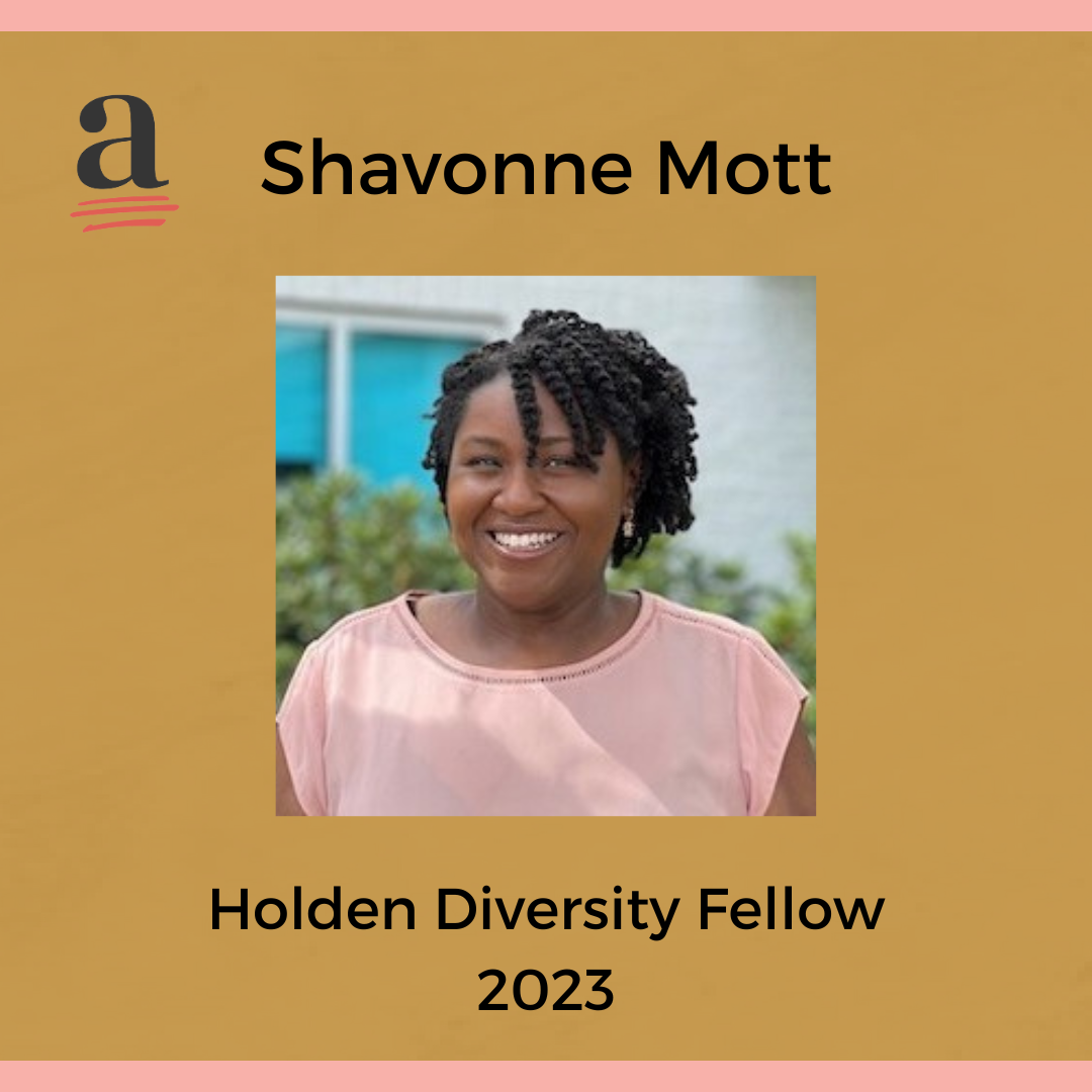 Shavonne Mott, 2023 Holden Diversity Fellow, is right where she’s supposed to be