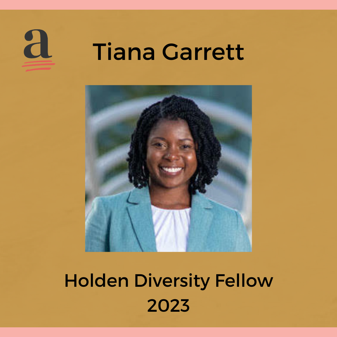 Meet Tiana Garrett, Holden Diversity Fellow 2023, and be inspired